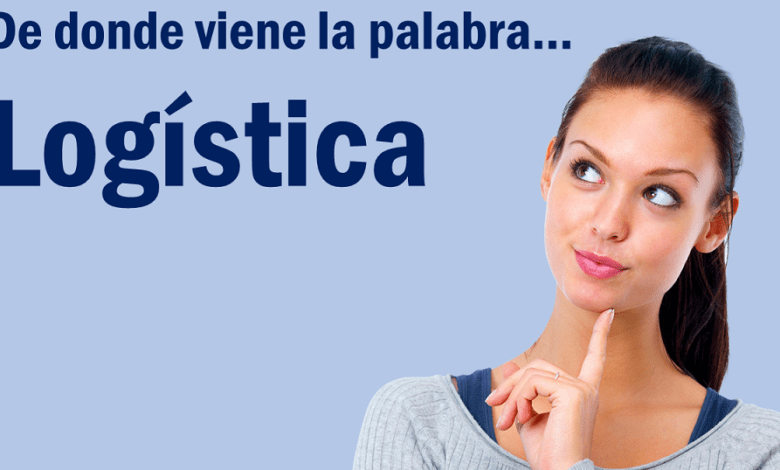 ¿Dónde nació el término "Logística"? Te vas a sorprender 1 logistica